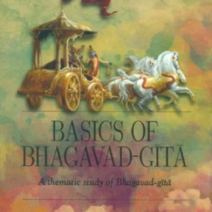 BASICS OF BHAGAVAD GITA